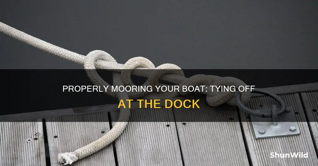 how to properly tie off a boat at a dock