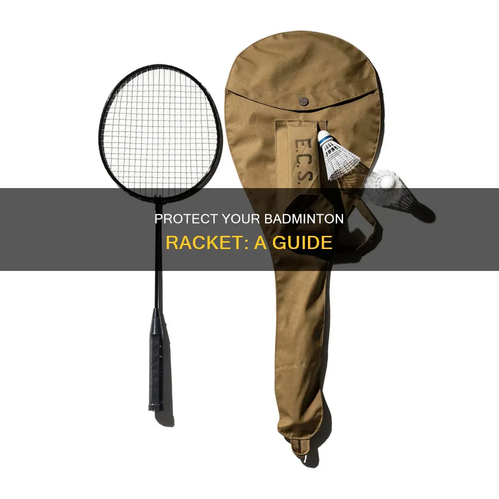 how to protect badminton racket frame