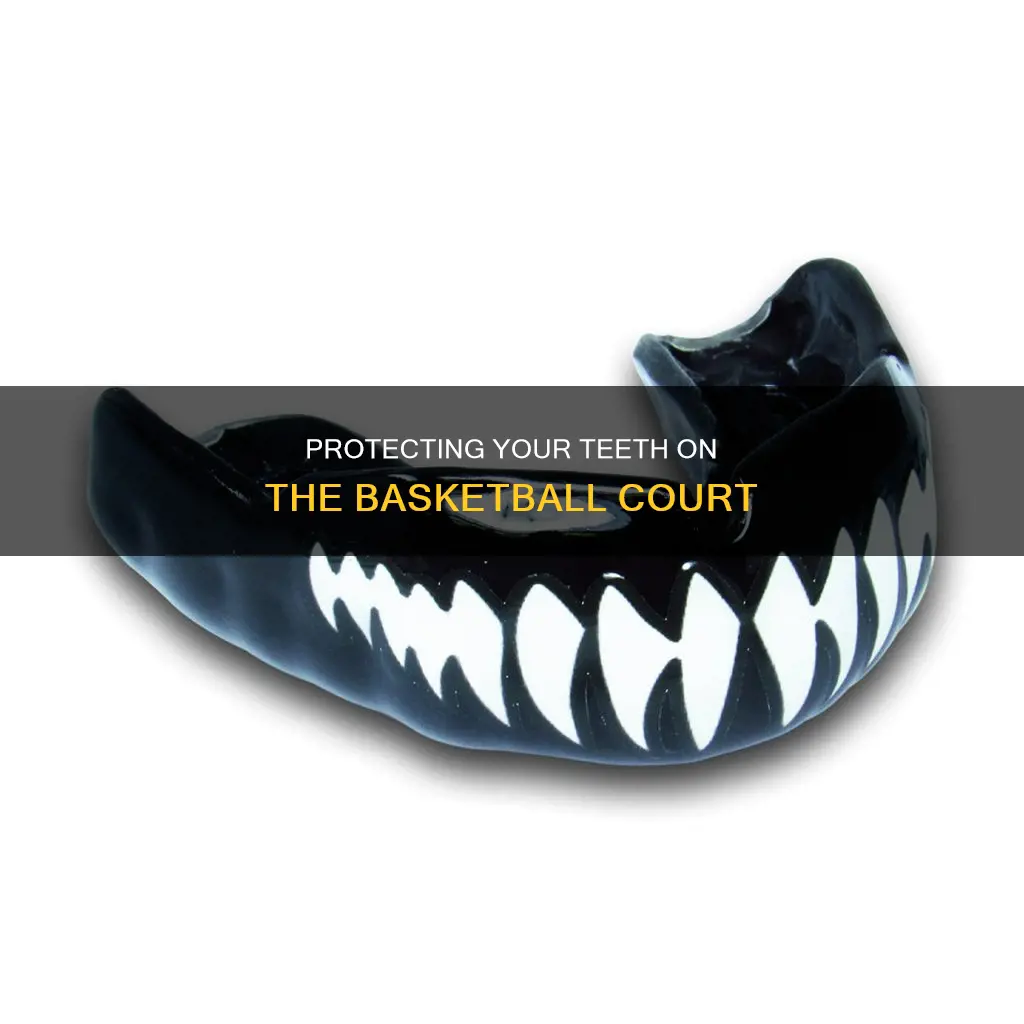 how to protect teeth in basketball