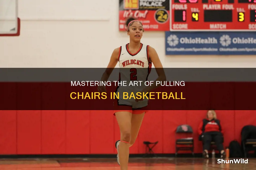 how to pull the chair in basketball