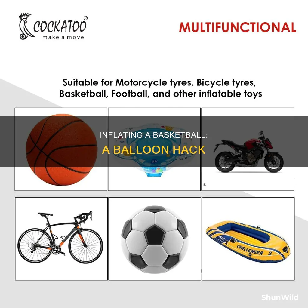 how to pump up a basketball with a balloon