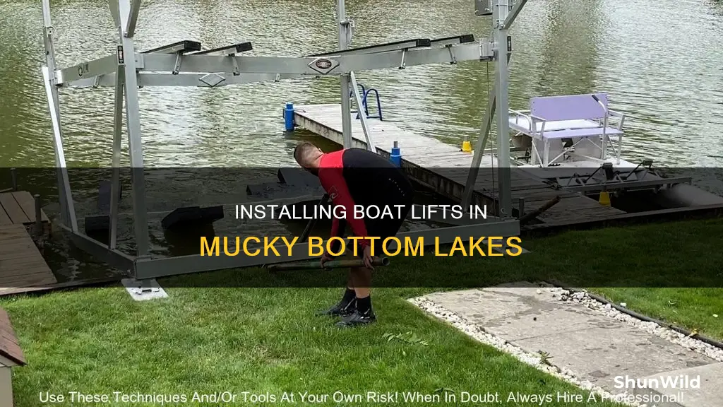 how to put a boat lift into mucky bottom lake