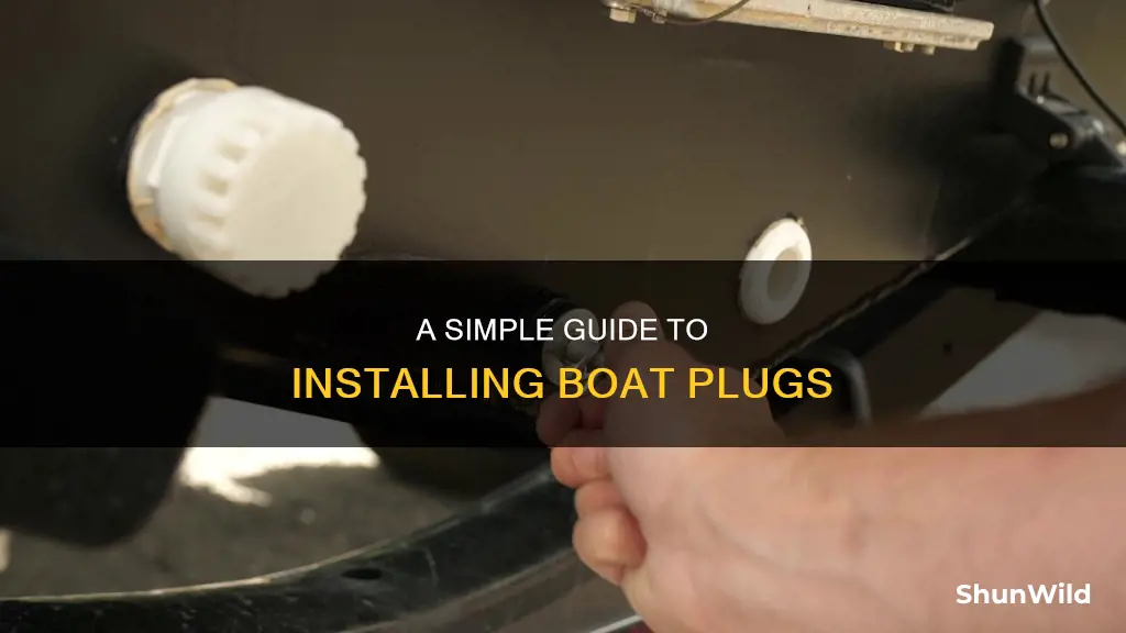 how to put a boat plug in