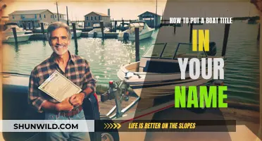 Transferring Boat Ownership: Getting the Title in Your Name