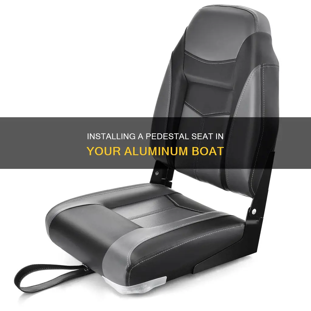 how to put a pedestal seat on an aluminub boat