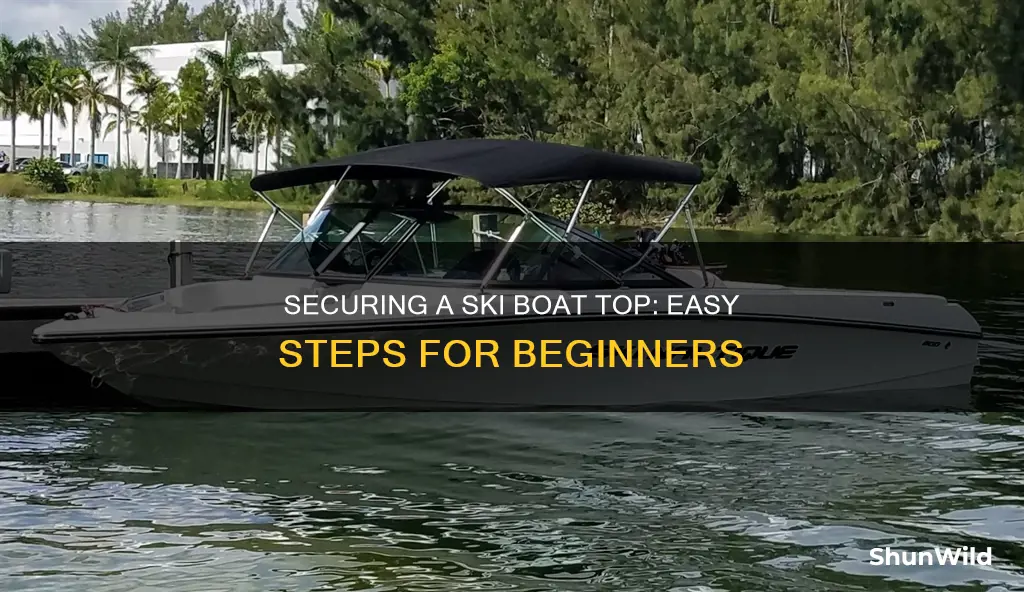 how to put a top on a ski boat