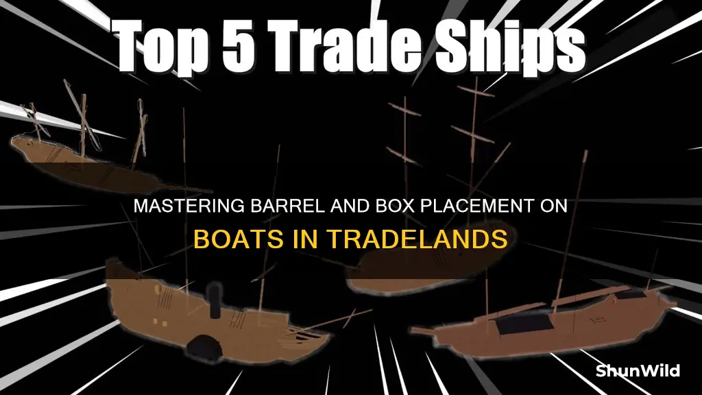 how to put barrel or box on boat tradelands