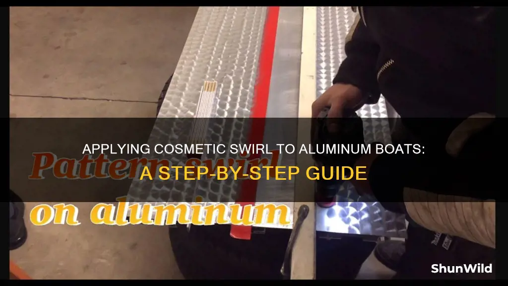 how to put cosmetic swirl on aluminum boat