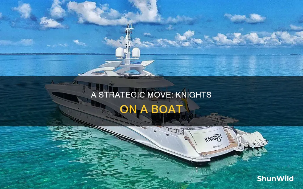 how to put knights on boat