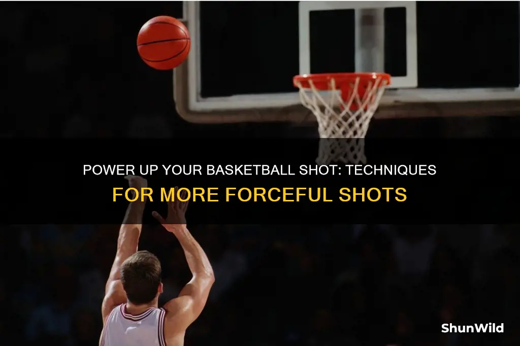 how to put more power in your basketball shot