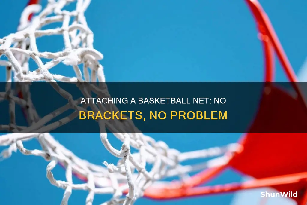 how to put on a basketball net with no brackets