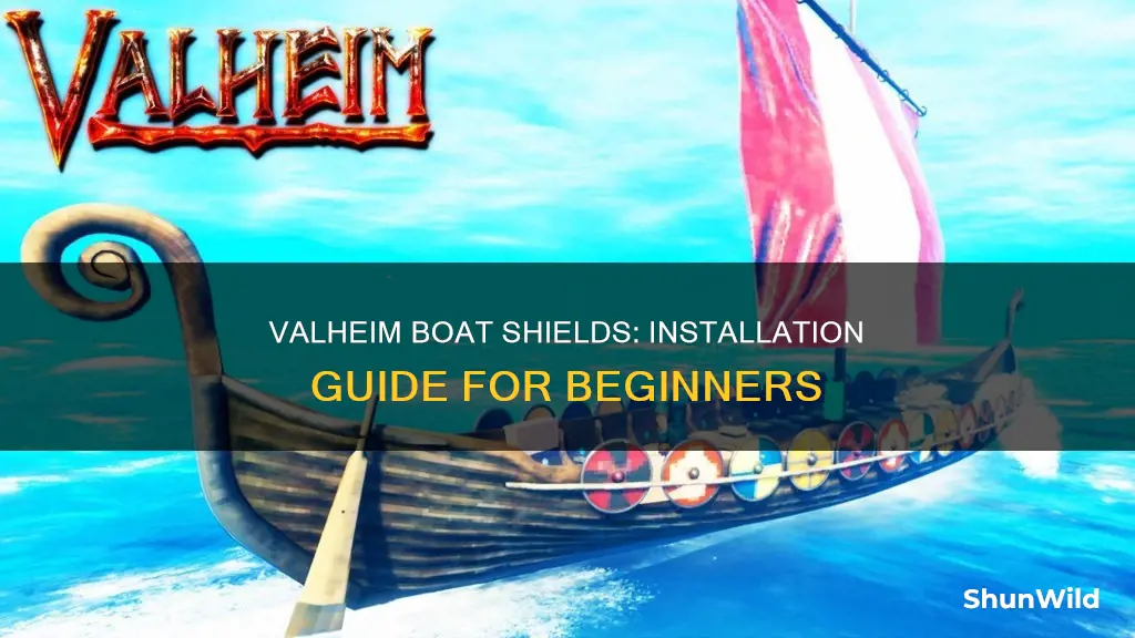 how to put shields on boat valheim