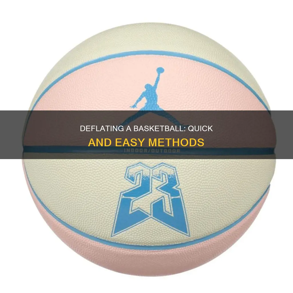 how to quickly deflate a basketball