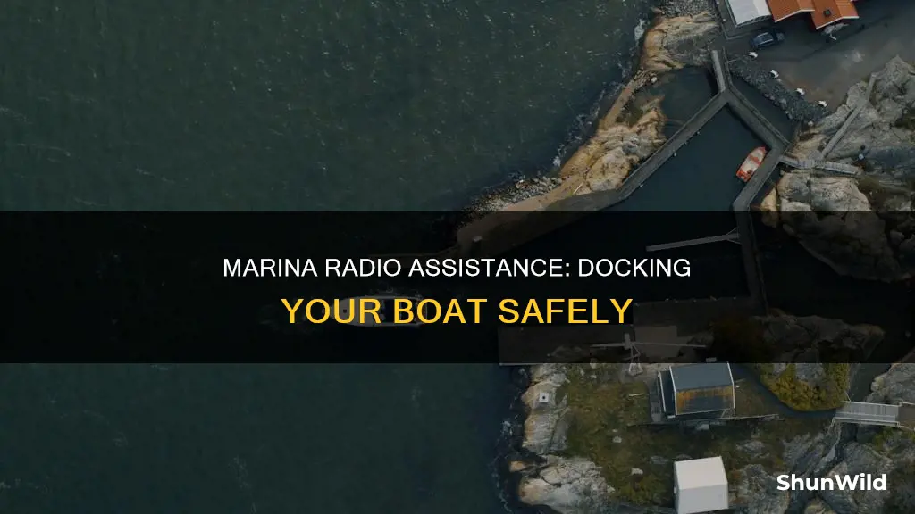 how to radio marina for assistance docking boat