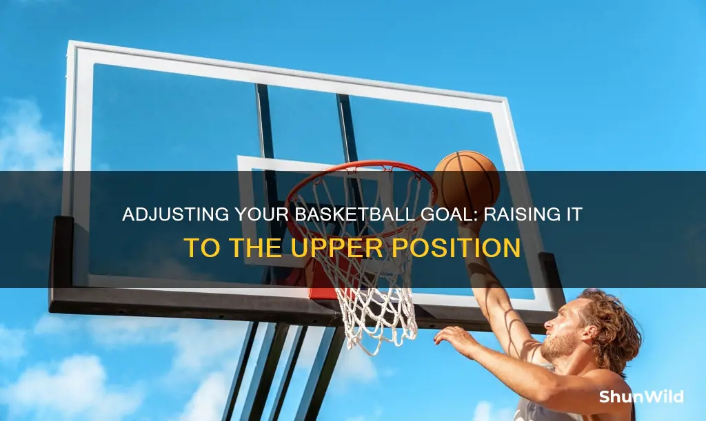 how to raise movable basketball goal to upper position