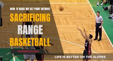 Expanding Your Range: Raising Your Set Point in Basketball