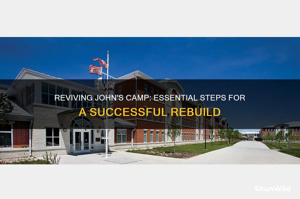 how to rebuild johns camp