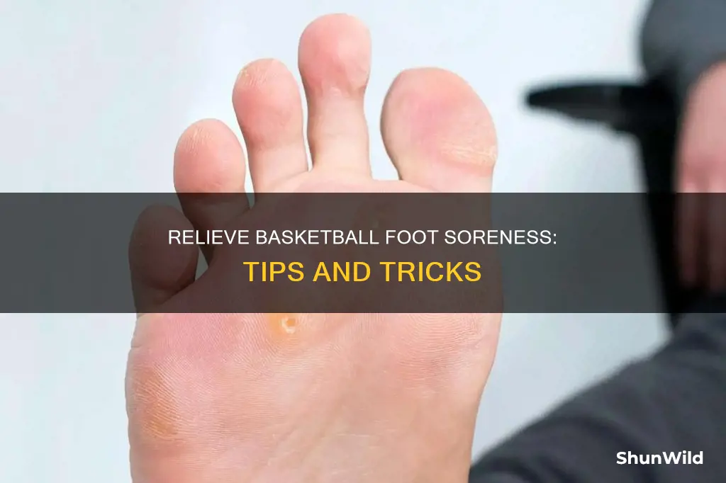 how to reduce soreness on ball of feet after basketball