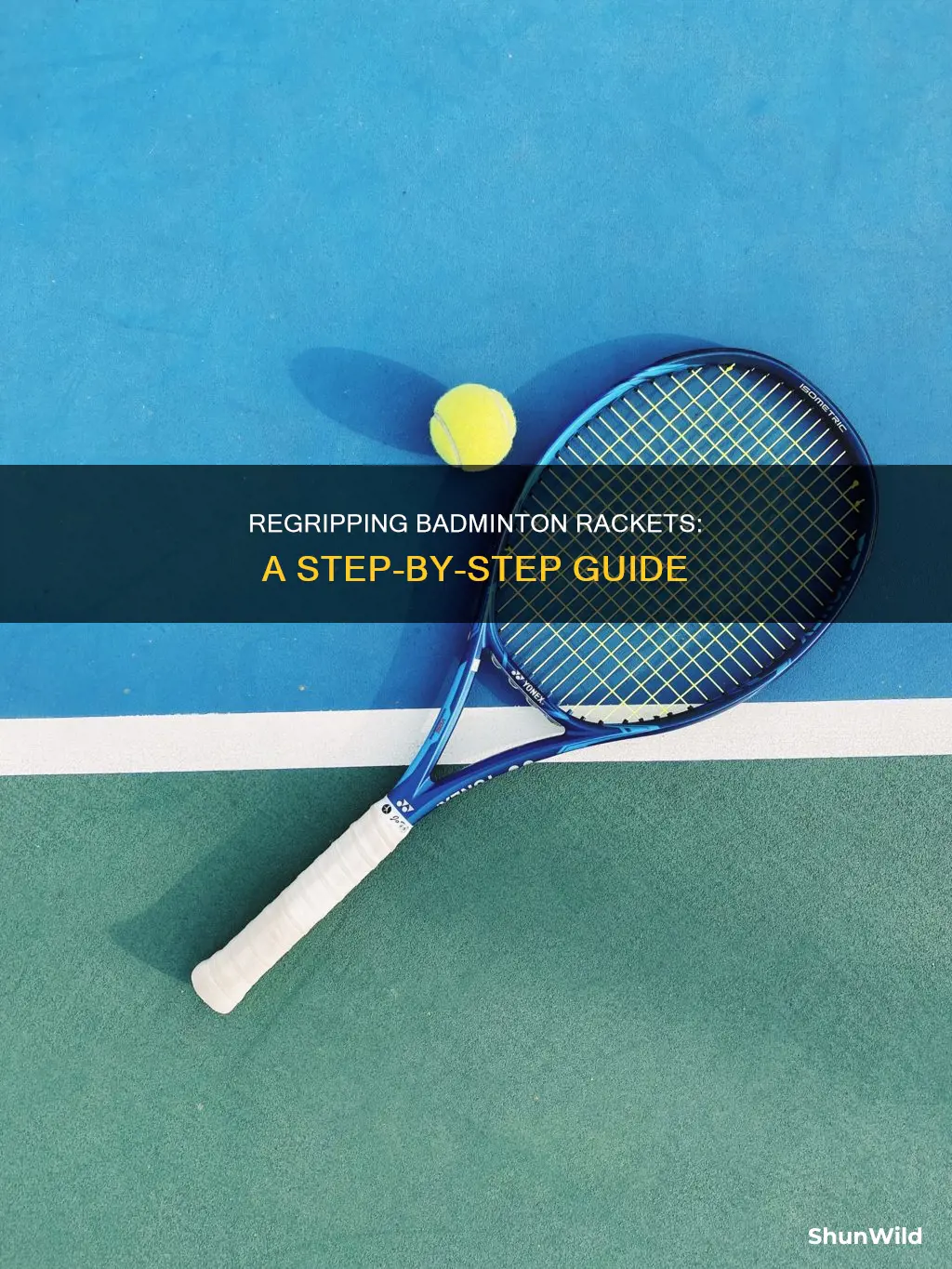 how to regrip a badminton racket