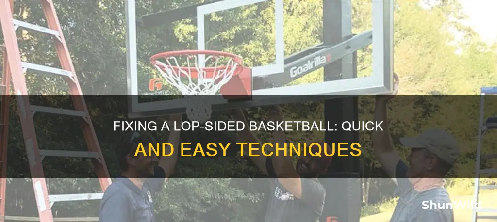 how to remove a lop sided basketball