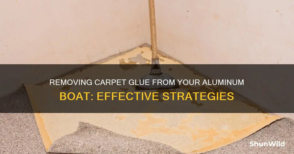 how to remove carpet glue off aluminum boat