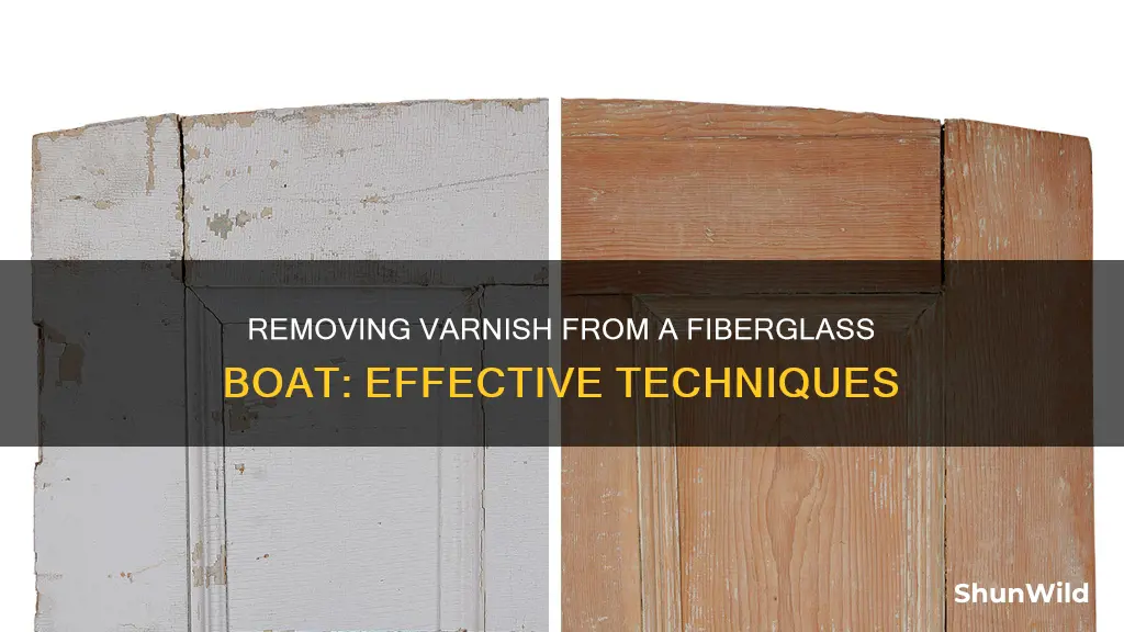 how to remove varnish from fiberglass boat