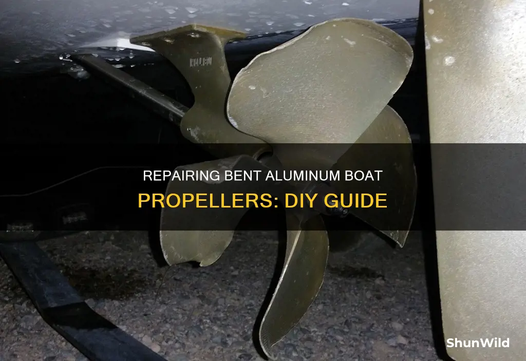 how to repair a bent aluminum boat propeller