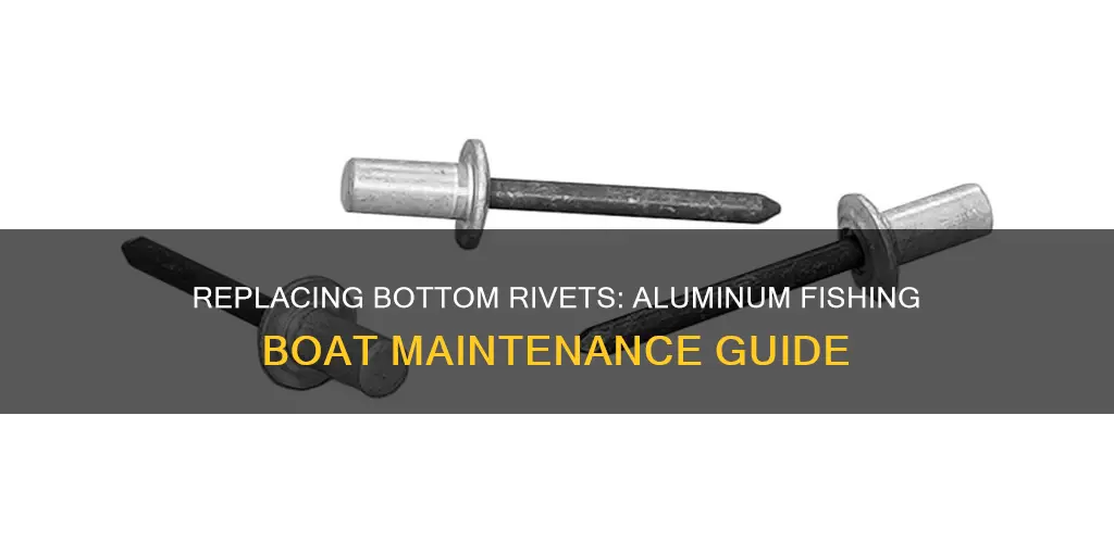 how to replace bottom rivets on aluminum fishing boat