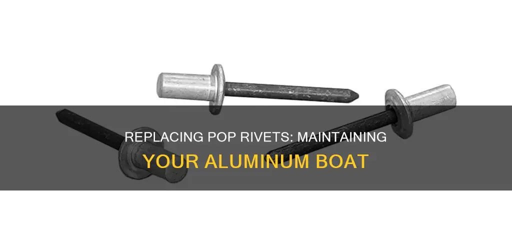 how to replace pop rivets in an aluminum boat