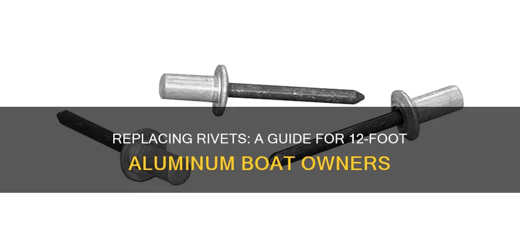 how to replace rivets on a 12 foot aluminum boat