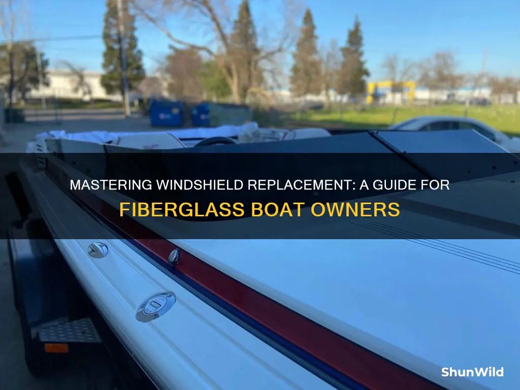 how to replace windshield on fiberglass boat