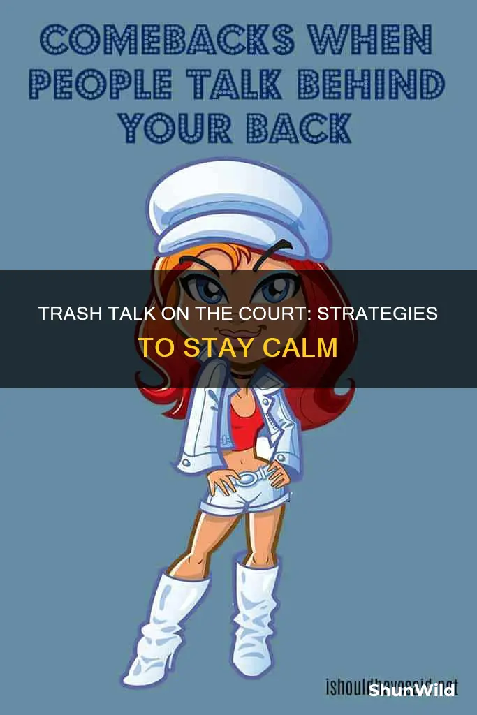 how to respond to trash talk in basketball