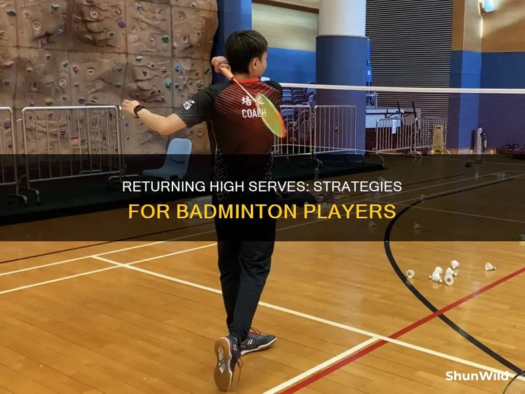 how to return a high serve in badminton