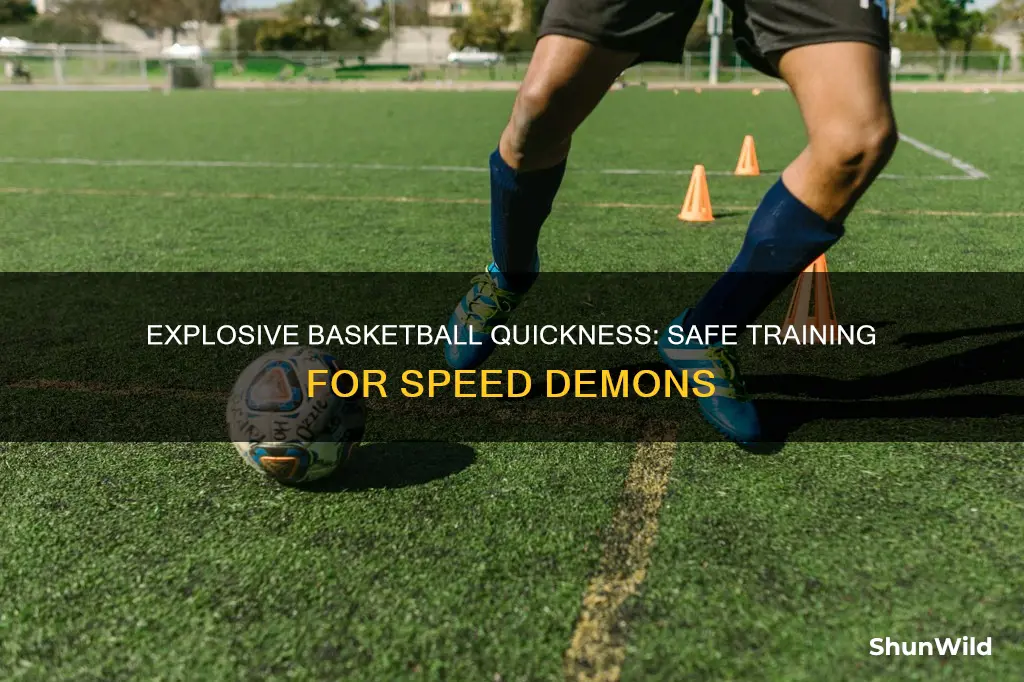 how to safely increase quickness and speed for basketball