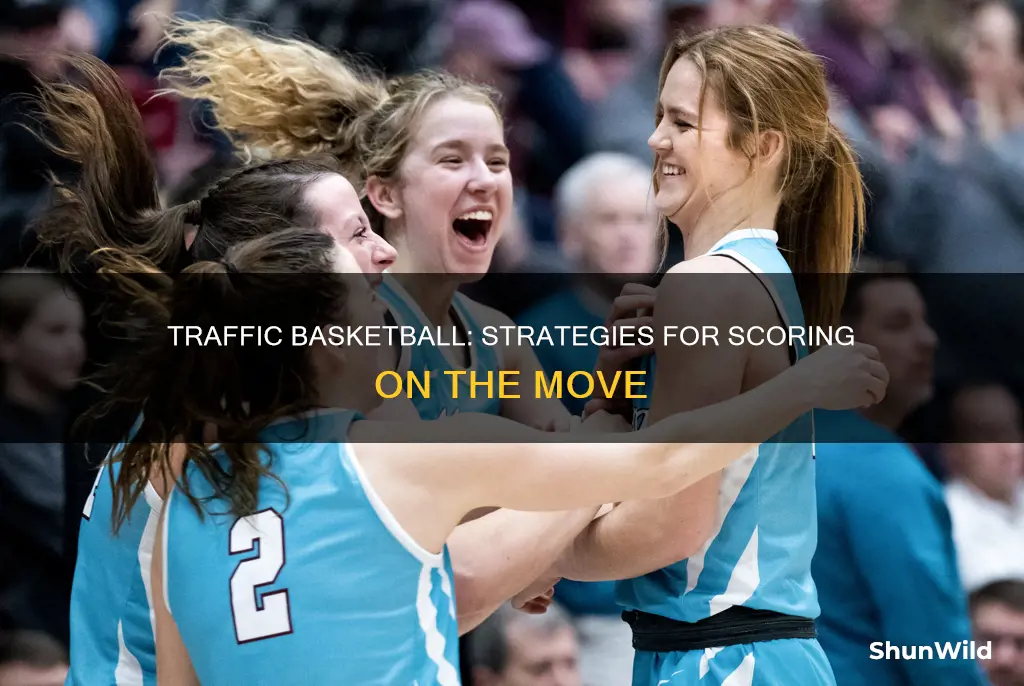 how to score in traffic basketball