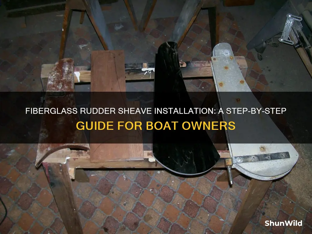 how to secure a fiberglass rudder sheave to a boat