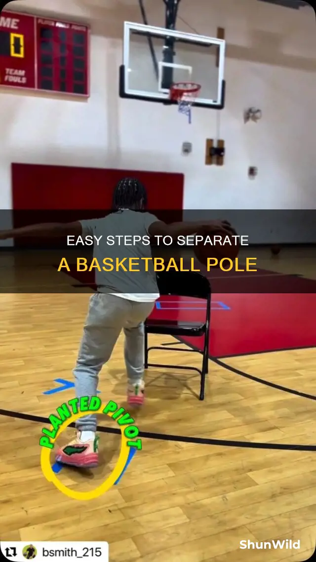 how to separate basketball pole