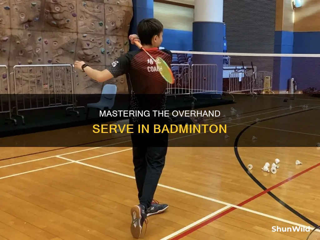 how to serve overhand in badminton