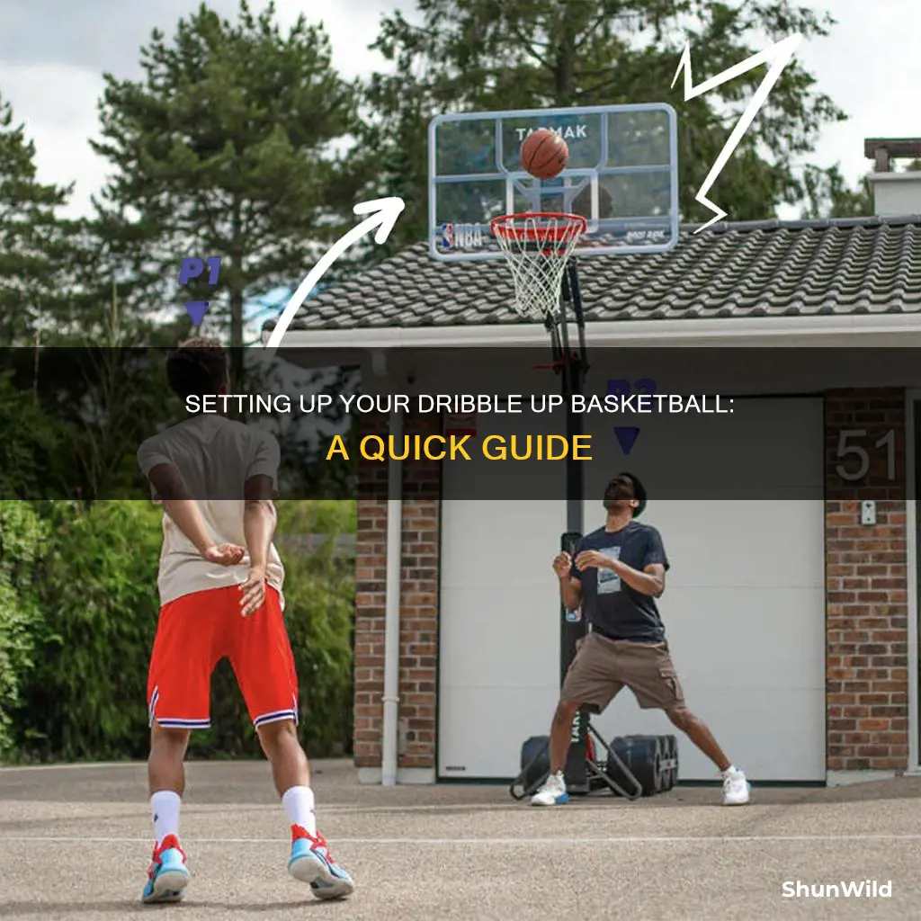 how to set up a dribble up basketball