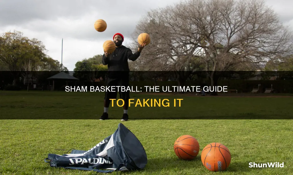 how to sham basketball