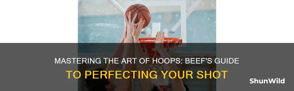 how to shoot a basketball using beef