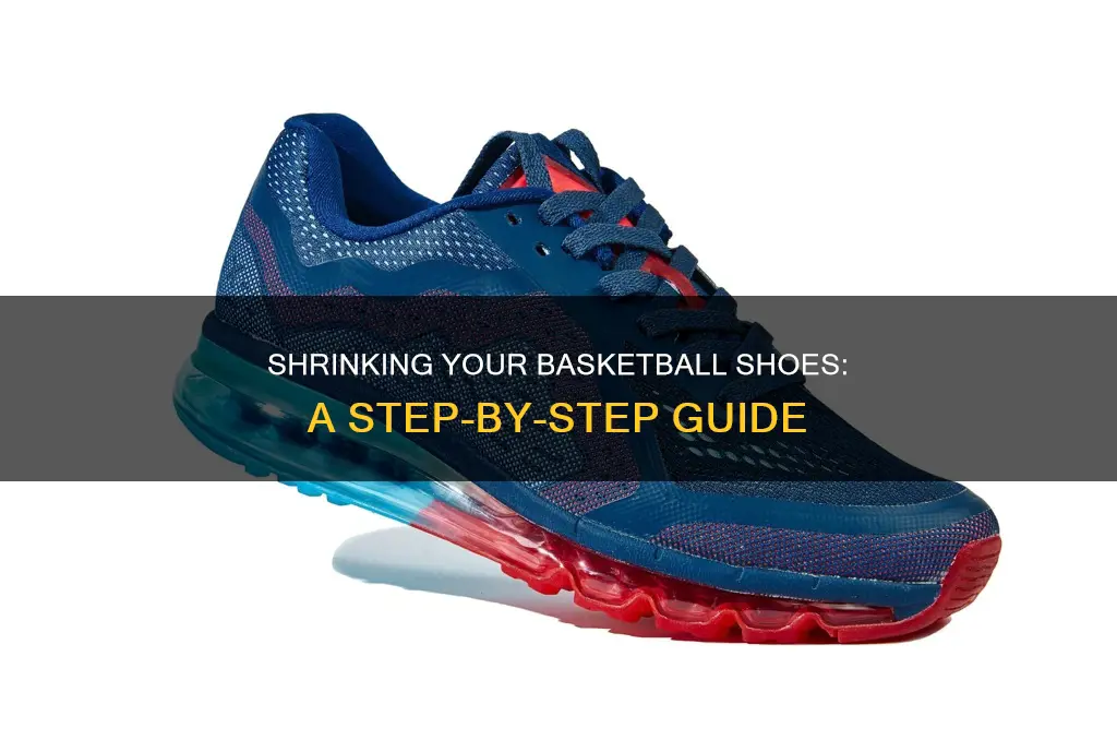 how to shrink basketball shoes