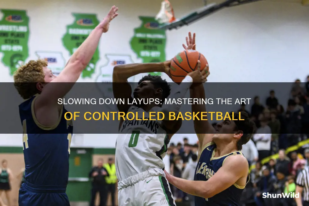 how to slow down layups basketball