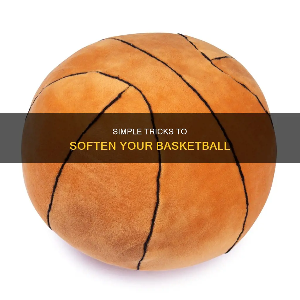 how to soften a basketball