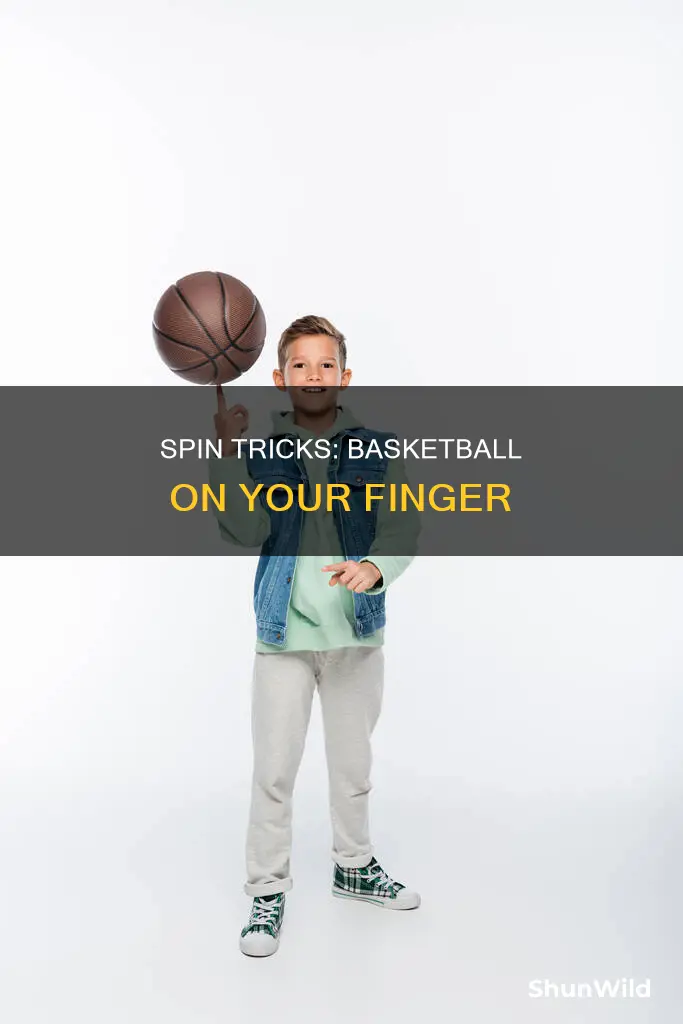 how to spin a basketball on your finger for kids