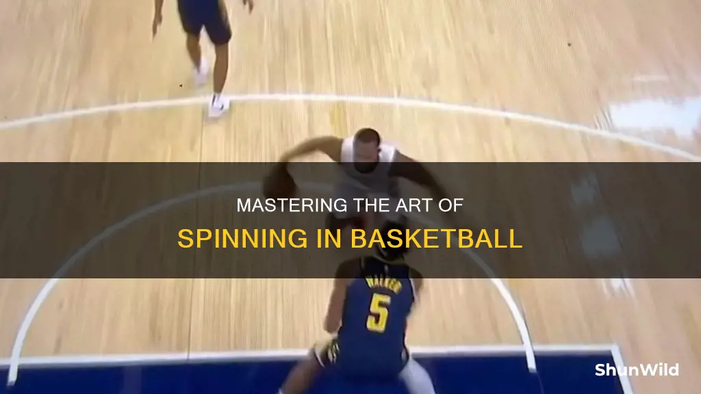 how to spin around someone in basketball