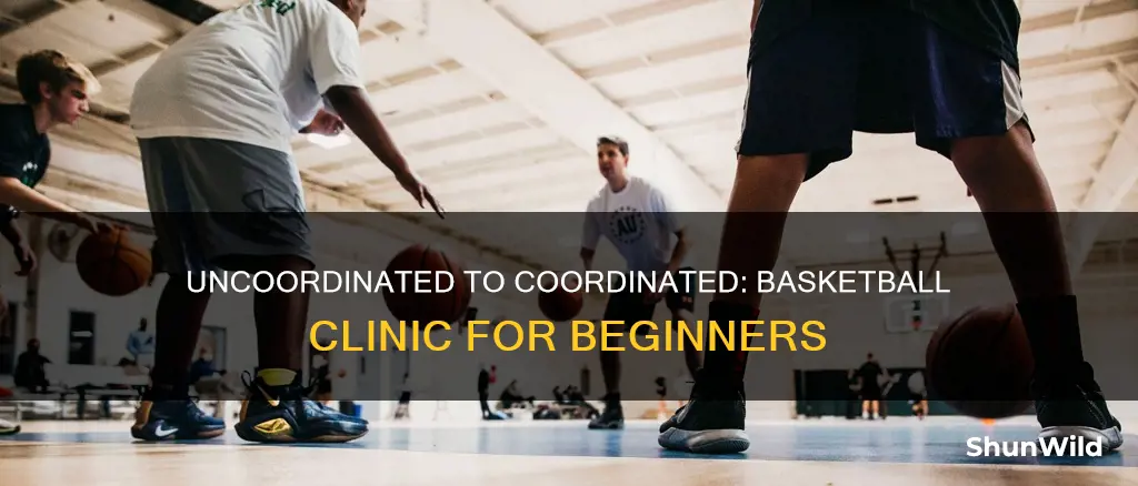 how to start a basketball clinic for uncoordinated people