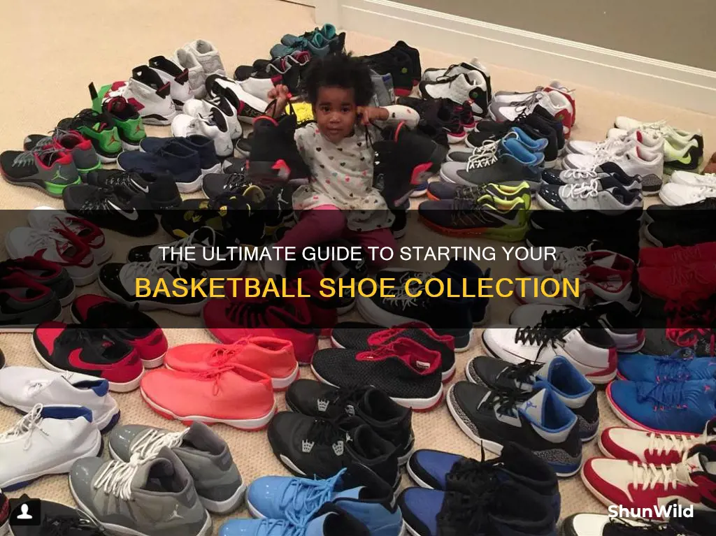 how to start a basketball shoe collection