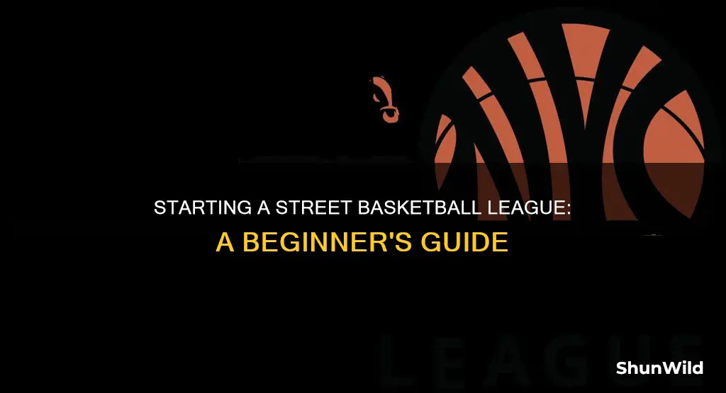 how to start a street basketball league