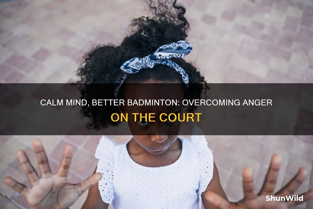 how to stop being angyr after losing in badminton